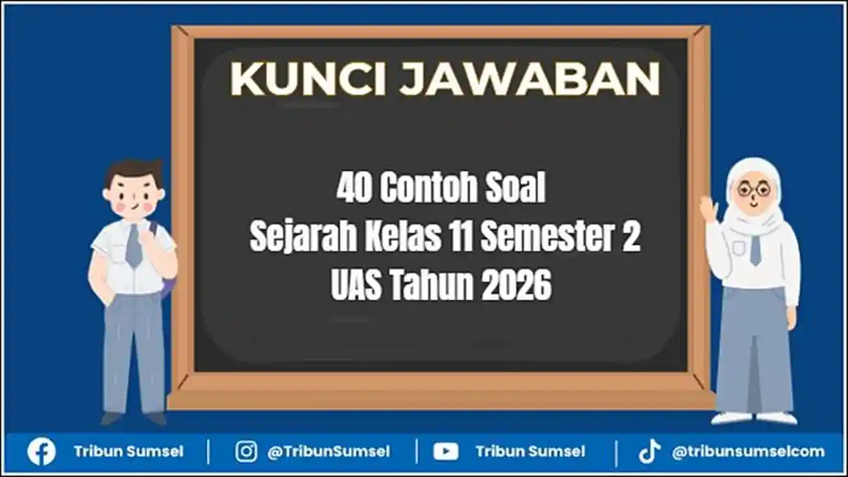 40 Contoh Soal Sejarah Kelas 11 Semester 2 dan Jawabannya UAS Tahun