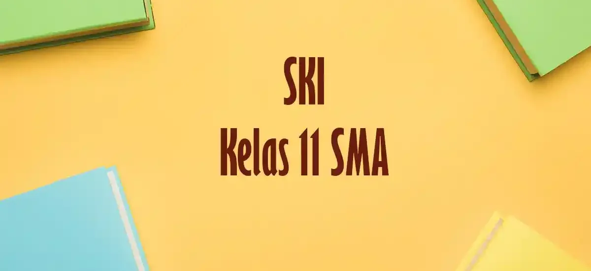 5 Fakta Mengejutkan Soal Ski Kelas 11 Semester 2 dan Kunci Jawaban yang Wajib Tahu