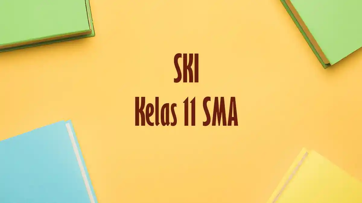 5 Fakta Mengejutkan Soal Ski Kelas 11 Semester 2 dan Kunci Jawaban yang Wajib Tahu