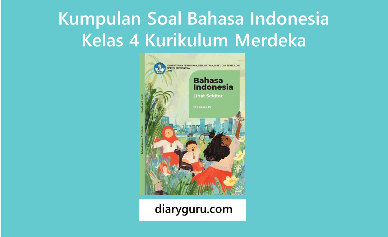55 Quote 17 Agustus Anti Pasaran Wajib Pakai dan Kumpulan Soal Bahasa Indonesi Kelas 4